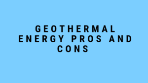 GEOTHERMAL ENERGY | PROS AND CONS | only4electrical